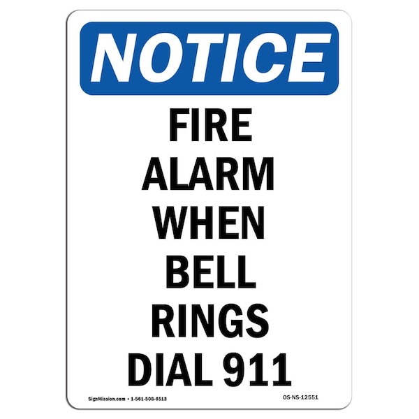 OSHA Notice Sign, Fire Alarm When Bell Rings Dial 911, 14in X 10in Aluminum, 10" W, 14" L, Portrait